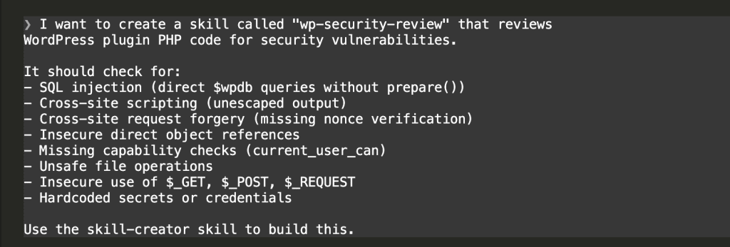 Claude Code terminal showing user prompt requesting a skill called "wp-security-review" that reviews WordPress plugin PHP code for security vulnerabilities including SQL injection, XSS, CSRF, insecure direct object references, missing capability checks, unsafe file operations, insecure superglobal usage, and hardcoded secrets.