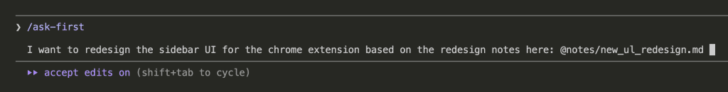 Claude Code prompt: "I want to redesign the sidebar UI for the chrome extension based on the redesign notes here: @notes/new_ui_redesign.md"