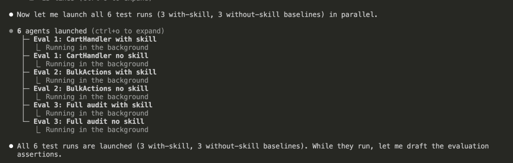 Claude Code terminal showing 6 agents launched in parallel - 3 "with skill" runs and 3 "without skill" baseline runs for CartHandler, BulkActions, and Full audit test cases, all running in the background simultaneously.