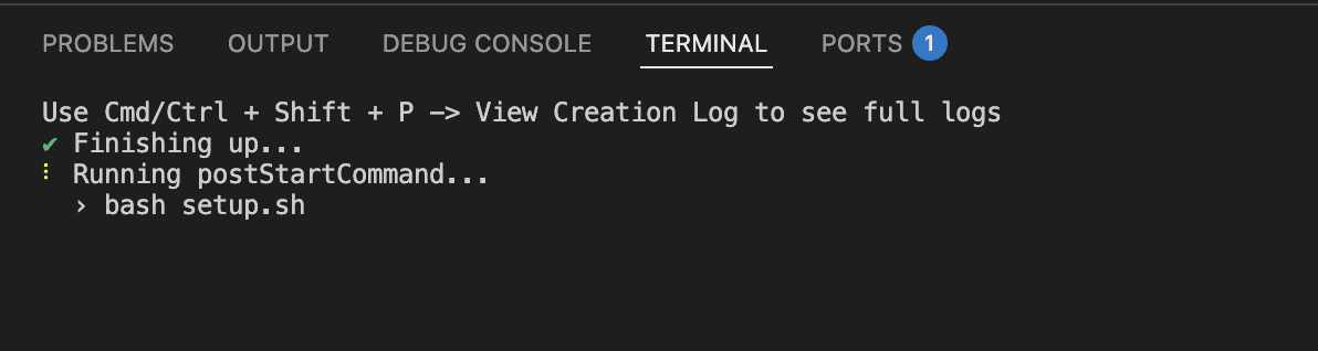 VS Code terminal inside the Codespace showing "Finishing up... Running postStartCommand... > bash setup.sh"