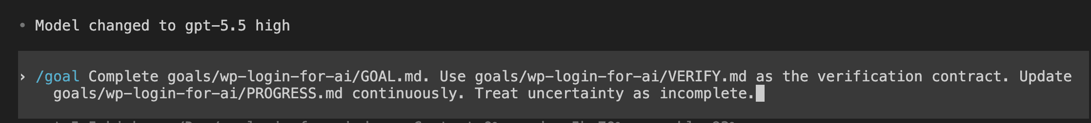 Codex new session showing model gpt-5.5 high and the slash-goal command pasted into the composer: Complete goals/wp-login-for-ai/GOAL.md. Use VERIFY.md as the verification contract. Update PROGRESS.md continuously. Treat uncertainty as incomplete.