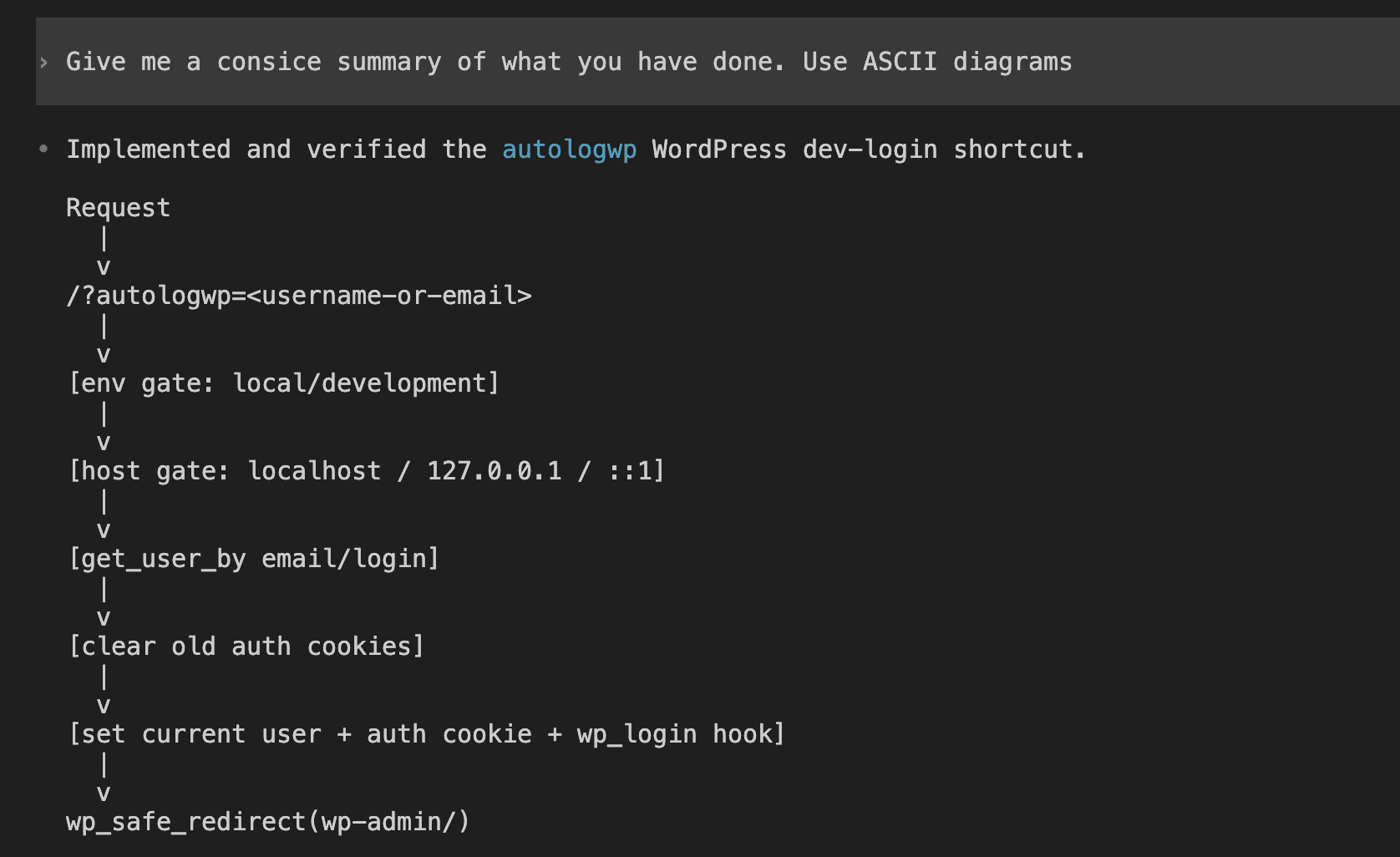 Codex output explaining the autologwp WordPress dev login shortcut with an ASCII diagram showing request flow from /?autologwp=username-or-email through env gate local/development, host gate localhost or 127.0.0.1, get_user_by email/login lookup, clear old auth cookies, set current user with auth cookie and wp_login hook, then wp_safe_redirect to wp-admin