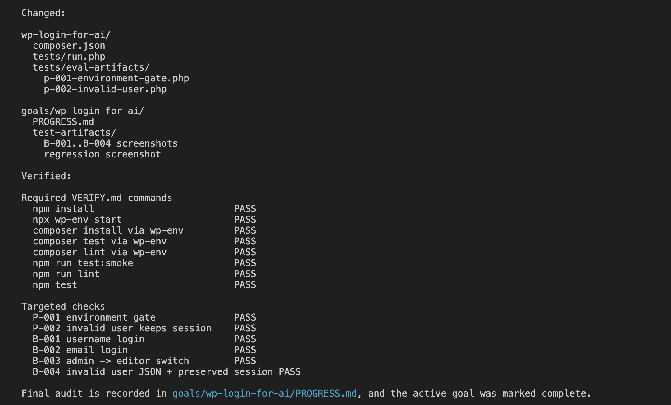 Codex showing the changed files list with the plugin folder composer.json tests run.php and eval-artifacts, the goals folder PROGRESS.md and B-001 through B-004 screenshots, plus a verified table where every required VERIFY.md command and every targeted check P-001 P-002 B-001 B-002 B-003 B-004 reports PASS, with the final audit recorded in PROGRESS.md