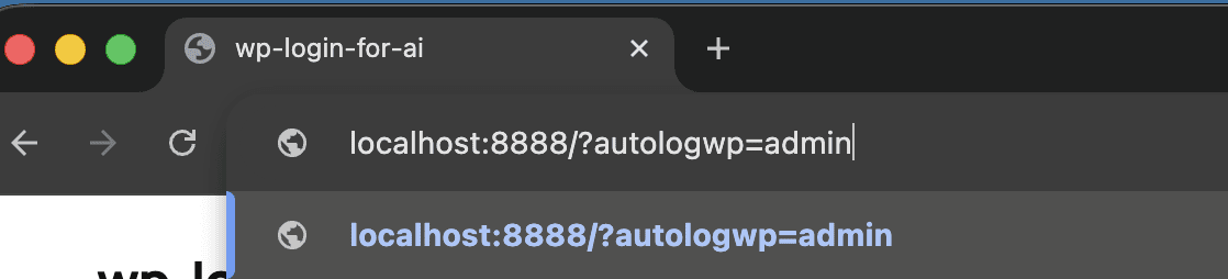 Browser address bar showing localhost:8888/?autologwp=admin being typed into a Chrome incognito window with a wp-login-for-ai tab
