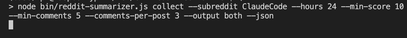 Terminal showing the full collect command with flags for hours, score threshold, comment threshold, comments per post, and output mode