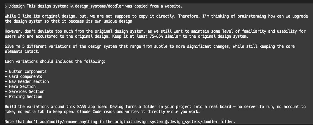 The prompt entered in Claude Code, pointing at the extracted Doodler design system, requesting 5 variations at 75-85% similarity, with the Devlog product idea and instructions not to modify the original