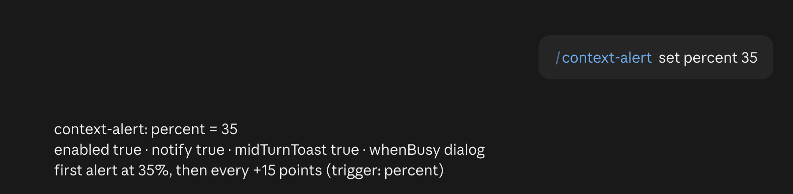 Claude Code reply to /context-alert set percent 35 reading percent = 35, then first alert at 35%, then every +15 points, with the trigger set to percent